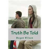 Truth Be Told by Wilson, Megan, 9781500148287