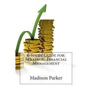 E-study Guide for Strategic Financial Management by Parker, Madison M., 9781503358287