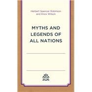 Myths and Legends of All Nations by Robinson, Herbert Spencer; Wilson, Knox, 9781538178287