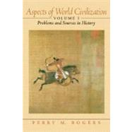 Aspects of World Civilization Problems and Sources in History, Volume 1 by Rogers, Perry M., Ph.D., 9780130808288