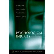 Psychological Injuries Forensic Assessment, Treatment, and Law by Koch, William J.; Douglas, Kevin S.; Nicholls, Tonia L.; O'Neill, Melanie L., 9780195188288