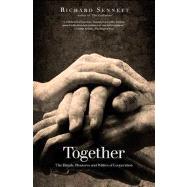 Together : The Rituals, Pleasures and Politics of Cooperation by Richard Sennett, 9780300188288