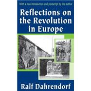 Reflections on the Revolution in Europe by Dahrendorf,Ralf, 9780765808288