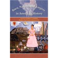 Race, Nation, & Empire in American History by Campbell, James T.; Guterl, Matthew Pratt; Lee, Robert G., 9780807858288