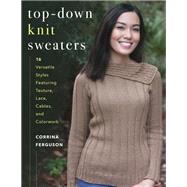 Top-down Knit Sweaters by Ferguson, Corrina, 9780811718288