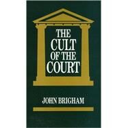 The Cult of the Court by Brigham, John, 9780877228288