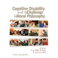 Cognitive Disability and Its Challenge to Moral Philosophy by Kittay, Eva Feder; Carlson, Licia, 9781405198288