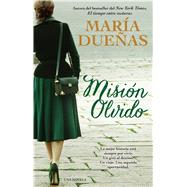 Mision olvido (The Heart Has Its Reasons Spanish Edition) Una novela by Duenas, Maria, 9781476798288