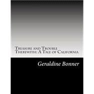 Treasure and Trouble Therewith by Bonner, Geraldine, 9781502738288