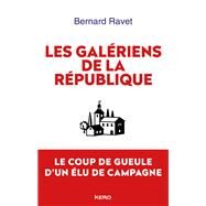Les galriens de la Rpublique by Bernard Ravet, 9782702168288
