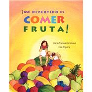 Qu divertido es comer fruta! by Barahona, Mara Teresa; Pijpers, Edie, 9788416078288