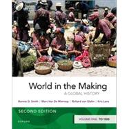 World in the Making Volume One to 1500 by Smith, Bonnie G.; Van De Mieroop, Marc; von Glahn, Richard; Lane, Kris, 9780197608289