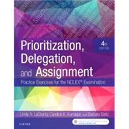 Prioritization, Delegation, and Assignment: Practice Exercises for the NCLEX-RN Examination 4th Edition by Lacharity, Linda A., Ph.D., RN; Kumagai, Candice K., R.N.; Bartz, Barbara; Hansten, Ruth, Ph.D., R.N., 9780323498289