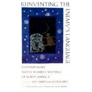 Reinventing the Enemy's Language: Contemporary Native Women's Writings of North America by Bird, Gloria; Harjo, Joy, 9780393318289