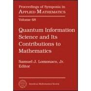 Quantum Information Science and Its Contributions to Mathematics by Lomonaco, Samuel J., Jr., 9780821848289