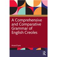 A Comprehensive and Comparative Grammar of English Creoles by Anand Syea, 9781003458289