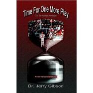 Time for One More Play by Gibson, Jerry, 9781413488289
