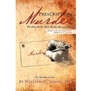 Prescription : Murder by Simon, William H., MD, 9781469788289