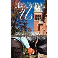 Becoming Us by Crow, Anah; Fox, Dianne, 9781603708289