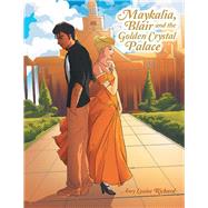 Maykalia, Blair and the Golden Crystal Palace by Rickard, Amy Louise, 9781796008289