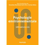 Psychologie environnementale : 100 notions cls by Dorothe Marchand; Karine Weiss; Enric Pol, 9782100828289