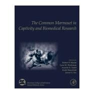 The Common Marmoset in Captivity and Biomedical Research by Fox, James G.; Marini, Robert P.; Wachtman, Lynn M.; Tardif, Suzette D.; Mansfield, Keith, 9780128118290