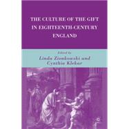 The Culture of the Gift in Eighteenth-Century England by Klekar, Cynthia; Zionkowski, Linda, 9780230608290