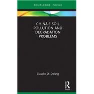China's Soil Pollution and Degradation Problems by Delang, Claudio O., 9780367878290