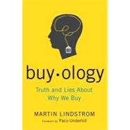 Buyology: Truth and Lies About Why We Buy by Underhill, Paco; Lindstrom, Martin, 9780385528290