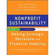 Nonprofit Sustainability : Making Strategic Decisions for Financial Viability by Bell, Jeanne; Masaoka, Jan; Zimmerman, Steve, 9780470598290