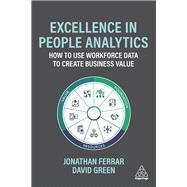 Excellence in People Analytics by Ferrar, Jonathan; Green, David, 9780749498290