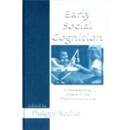 Early Social Cognition: Understanding Others in the First Months of Life by Rochat; Philippe, 9780805828290