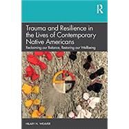 Trauma-Informed Care for Native Americans by Weaver; Hilary N., 9781138088290