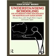 Understanding Schooling: An Introductory Sociology of Australian Education by Henry,Miriam, 9781138468290