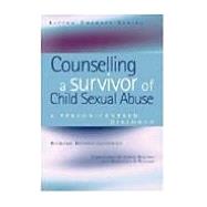 Counselling a Survivor of Child Sexual Abuse: A Person-Centred Dialogue by Bryant-Jefferies; Richard, 9781857758290