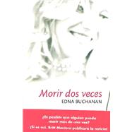 Morir DOS Veces/You Only Die Twice by Buchanan, Edna, 9788495618290