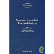Advances in Geophysics Vol. 29 : Anonalous Atmosphetic Flows and Blocking by Saltzman, Barry, 9780120188291