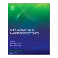 Supra-materials Nanoarchitectonics by Ariga, Katsuhiko; Aono, Masakazu, 9780323378291