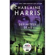 Definitely Dead A Sookie Stackhouse Novel by Harris, Charlaine, 9780441018291