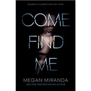 Come Find Me by MIRANDA, MEGAN, 9780525578291