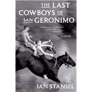 The Last Cowboys of San Geronimo by Stansel, Ian, 9781328918291