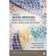 Using Mixed Methods Research Synthesis for Literature Reviews by Heyvaert, Mieke; Hannes, Karin; Onghena, Patrick, 9781483358291