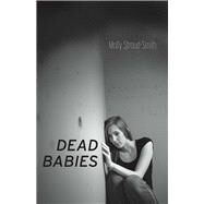Dead Babies by Stroud-Smith, Molly, 9781483598291
