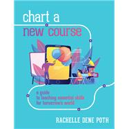 Chart a New Course by Poth, Rachelle Dene, 9781564848291