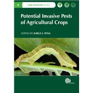 Potential Invasive Pests of Agricultural Crops by Pena, Jorge E., 9781845938291