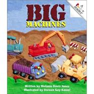 Big Machines (Rookie Reader) by Jones, Melanie Davis; Gay-Kassel, Doreen, 9780516278292
