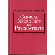 Clinical Neurology for Psychiatrists by Kaufman, David Myland, 9780721658292