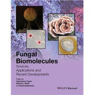 Fungal Biomolecules Sources, Applications and Recent Developments by Gupta, Vijai Kumar; Mach, Robert L.; Sreenivasaprasad, S., 9781118958292