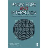 Knowledge and Interaction: A Synthetic Agenda for the Learning Sciences by diSessa; Andrea A., 9781138998292