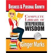 Complete Library of Entrepreneurial Wisdom by Marks, Ginger; Documeant Designs, 9781494928292